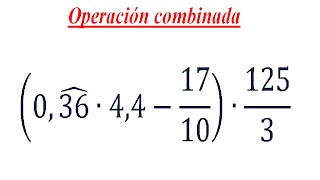 Operación Combinada con Números Decimales Periódicos 1 [upl. by Barnie]