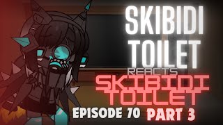 skibidi toilet reacts to skibidi toilet 70 Part 3 [upl. by Rossuck]