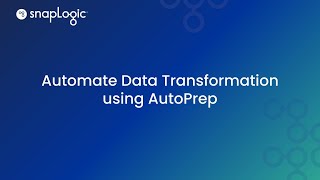 Automate Data Transformations with SnapLogic AutoPrep [upl. by Ttsepmet]