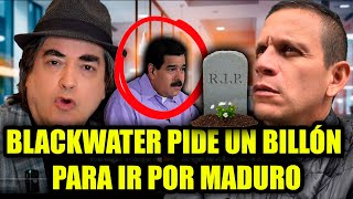 🚨 ATENCIÓN VENEZUELA Blackwater Pide Un Billón para Ir Tras Maduro  Jaime Bayly [upl. by Nika]