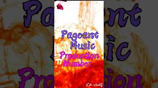 Pageant Music quotProduction Numberquot My top 3 favorite in YouTube ‼️ [upl. by Winou]