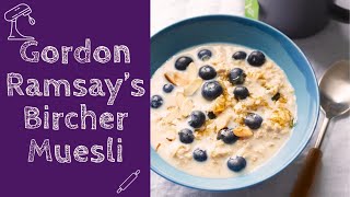 Bircher Muesli  Gordon Ramsays Ultimate Healthy Breakfast [upl. by Kam]