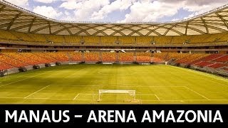 Manaus  Arena da Amazonia  2014 FIFA World Cup Stadium [upl. by Komsa]