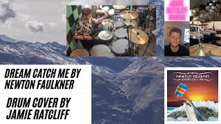 Dream Catch Me By Newton Faulkner Drum Cover [upl. by Airdnaxila]