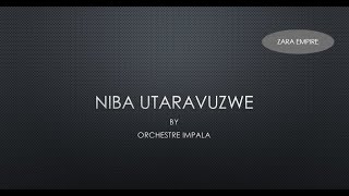 Niba utaravuzwe By Orchestre Impala [upl. by Kamerman]