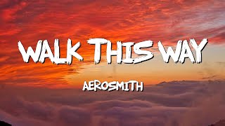 Walk This Way  Aerosmith Lyrics [upl. by Eiramnwad]