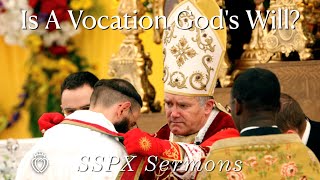 Is A Vocation Gods Will  SSPX Sermons [upl. by Grieve]