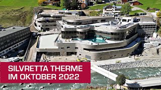 Silvretta Therme Ischgl  Bauarbeiten  Stand Oktober 2022 [upl. by Yanej]