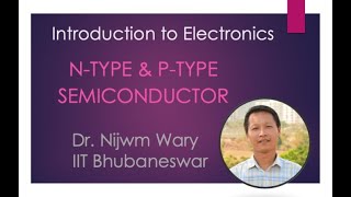 Lec 1 ntype and ptype semiconductors  Introduction to Electronics  IIT Bhubaneswar [upl. by Aneelad565]