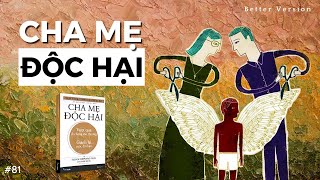 Giải phóng khỏi CHA MẸ ĐỘC HẠI  Sách Cha mẹ độc hại  Better Version [upl. by Nnaaras847]