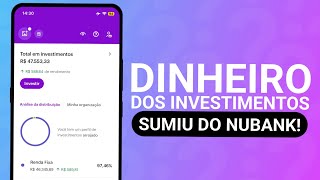 DINHEIRO DE INVESTIMENTO SUMIU DA CONTA NUBANK  COMO RESOLVER [upl. by Weihs333]