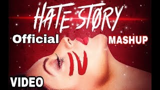 Official Mashup Hate Story IV  HD Video 720  Most Mashup 2018 [upl. by Ajani]