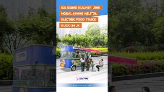 IDE BISNIS KULINER UNIK MODAL MINIM  HELITOL ELECTRIC FOOD TRUCK KUCK34 shorts [upl. by Erodeht]