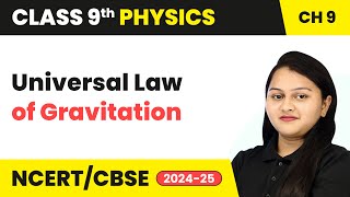 Universal Law of Gravitation  Gravitation  Class 9 Physics Chapter 9  CBSE 202425 [upl. by Marden611]