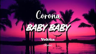 Corona  Baby Baby Voküa Remix [upl. by Rowland]