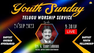 BAPTIST CHURCH HYDERABAD l 24 SEP 2023 l YOUTH SUNDAY  LIVE [upl. by Nived]