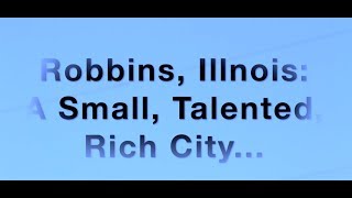 Robbins Illinois A Small Talented Rich city [upl. by Derek18]