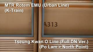 KTrain Audio MTR Rotem EMU A313KTrain  Tseung Kwan O Line Po Lam  North Point [upl. by Odlavu]