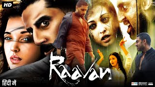 Raavan Full Movie Review amp Facts  Abhishek Bachchan  Aishwarya RAI  Govinda  Vikram  Full Movie [upl. by Bove]