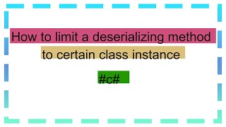 How to limit a deserializing method to certain class instance [upl. by Leffert]