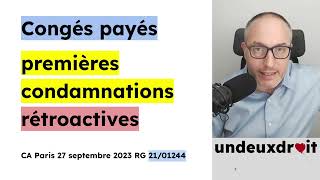 ⚠️ Congés payés ⚠️ premières condamnations rétroactives ⚠️ CA Paris 27 septembre 2023 RG 2101244 ⚠️ [upl. by Akinahc]