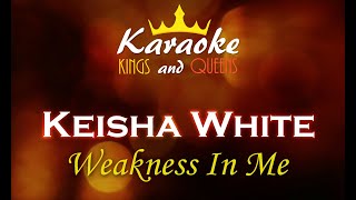 Keisha White  Weakness In Me Karaoke [upl. by Morly]