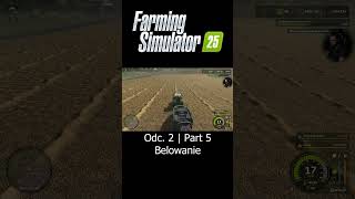 Belowanie  Farming Simulator 25  Odc 2  Part 5  Sebix shorts [upl. by Nosak838]