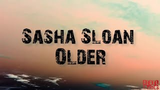 Sasha Sloan  Older Lyrics [upl. by Carita]