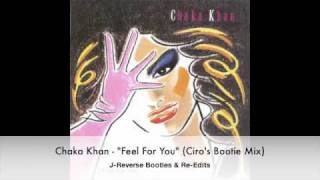 Chaka Khan  quotFeel For Youquot Ciros Bootie Mix [upl. by August]