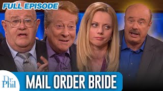 Mail Order Bride  FULL EPISODE  Dr Phil [upl. by Ttcos164]