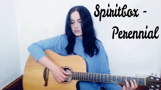 Spiritbox  Perennial Acoustic Cover [upl. by Guillaume]