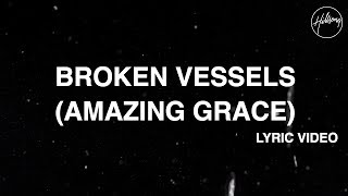 Broken Vessels Amazing Grace Official Lyric Video  Hillsong Worship [upl. by Navlys117]