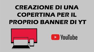 Creazione copertina canale YouTube [upl. by Attenra]