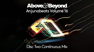 Anjunabeats Volume 16 Mixed by Above amp Beyond  Disc Two Continuous Mix anjunabeats [upl. by Orutra]