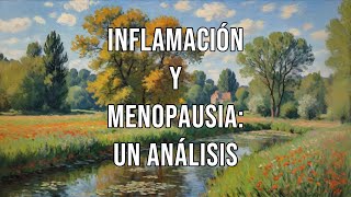 Inflamación y menopausia un análisis 😰 😠 😢 🤔 🔥 💧😴💪 🌿 💊 🩺 �🌸 🌙🦋✨ [upl. by Eenahpets656]