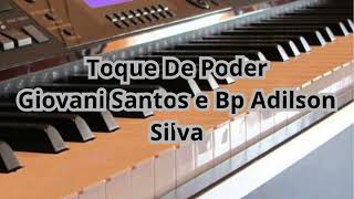 Toque De Poder  Giovani Santos e Bp Adilson Silva [upl. by Isis594]