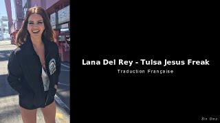 Lana Del Rey  Tulsa Jesus Freak Traduction Française [upl. by Shuma]