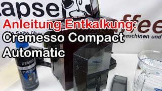 Anleitung Entkalkung Cremesso Compact Automatic [upl. by Pegasus]