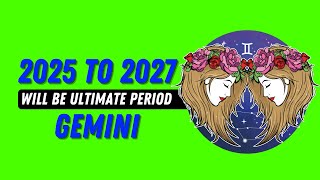 2025 To 2027 Will Be a GameChanging Period for Gemini [upl. by Nalla]