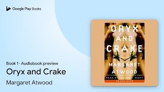 Oryx and Crake Book 1 by Margaret Atwood · Audiobook preview [upl. by Alinna]