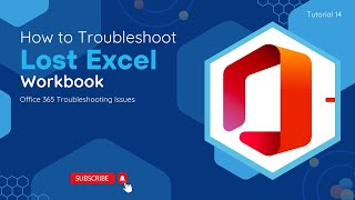 How To Troubleshoot Lost Excel Workbook  O365 Troubleshooting Issues [upl. by Oran]