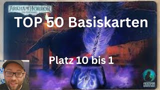 Arkham Horror LCG  Top 50 Ranking der Basiskarten Die Plätze 10 bis 1 [upl. by Boggs596]