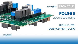 MIUNSKE TECH TALK  Folge 5  Highlights der PCBFertigung [upl. by Osi447]