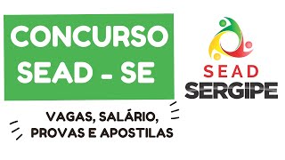 CONCURSO SECRETARIA DE ESTADO DA ADMINISTRAÇÃO DO SERGIPE SEAD  SE VAGAS PROVAS E APOSTILAS [upl. by Ilahtan415]