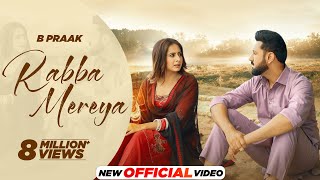 Rabba Mereya Official Video B Praak  Jaani  Avvy Sra  Gippy G Sargun amp Roopi  New Songs 2024 [upl. by Lizzie]