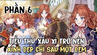 Phần 6 Tiểu thư xấu xí trở nên xinh đẹp chỉ sau một đêm review truyện tranh tóm tắt truyện [upl. by Nylsaj256]