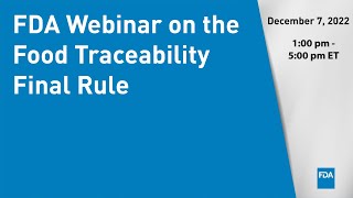 FDA Webinar on the Food Traceability Final Rule [upl. by Hnim]