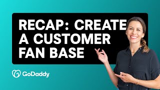 Recap Create a Customer Fan Base in 2024  GoDaddy Courses [upl. by Kidder]