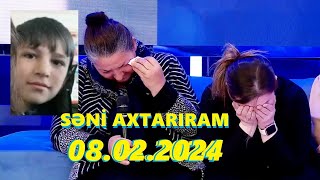 Səni axtarıram 08022024 Tam veriliş  Seni axtariram 08022024 Tam verilish [upl. by Nava209]