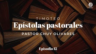 Chuy Olivares  Timoteo  Epístolas pastorales  Episodio 12 [upl. by Babita]